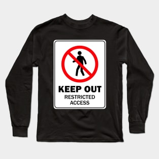 Keep Out Restricted Access Long Sleeve T-Shirt